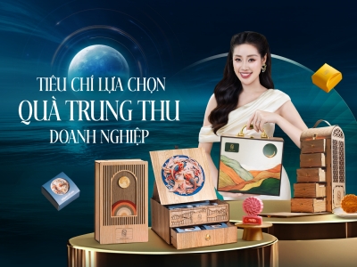  CÁC TIÊU CHÍ LỰA CHỌN QUÀ TẶNG TRUNG THU DOANH NGHIỆP